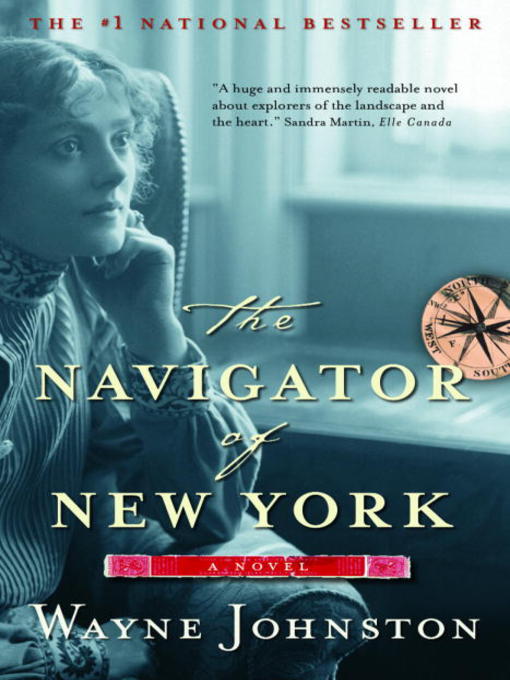 Title details for The Navigator of New York by Wayne Johnston - Wait list
